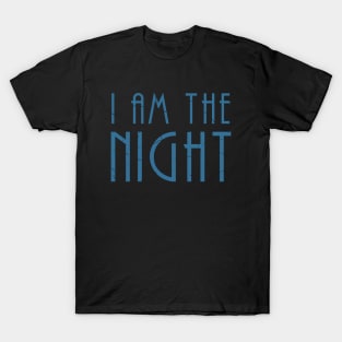 I Am The Night T-Shirt